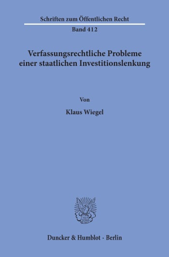 Cover: Verfassungsrechtliche Probleme einer staatlichen Investitionslenkung