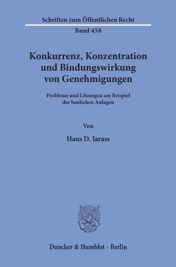 Cover: Konkurrenz, Konzentration und Bindungswirkung von Genehmigungen