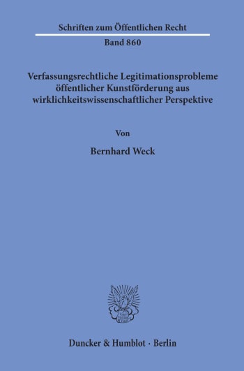 Cover: Verfassungsrechtliche Legitimationsprobleme öffentlicher Kunstförderung aus wirklichkeitswissenschaftlicher Perspektive