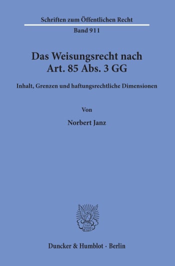 Cover: Das Weisungsrecht nach Art. 85 Abs. 3 GG