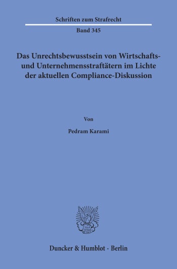 Cover: Das Unrechtsbewusstsein von Wirtschafts- und Unternehmensstraftätern im Lichte der aktuellen Compliance-Diskussion