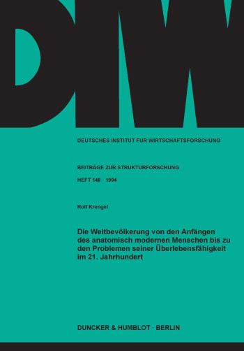 Cover: Die Weltbevölkerung von den Anfängen des anatomisch modernen Menschen bis zu den Problemen seiner Überlebensfähigkeit im 21. Jahrhundert