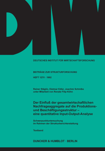 Cover: Der Einfluß der gesamtwirtschaftlichen Nachfrageaggregate auf die Produktions- und Beschäftigungsstruktur -