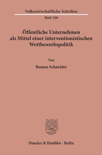 Cover: Öffentliche Unternehmen als Mittel einer interventionistischen Wettbewerbspolitik