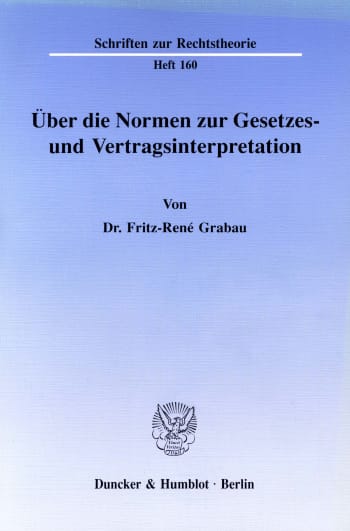 Cover: Über die Normen zur Gesetzes- und Vertragsinterpretation