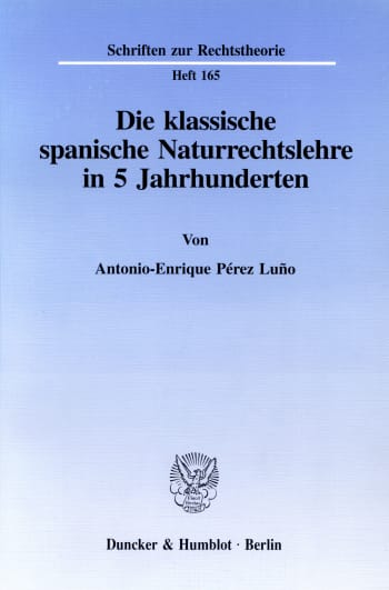 Cover: Die klassische spanische Naturrechtslehre in 5 Jahrhunderten