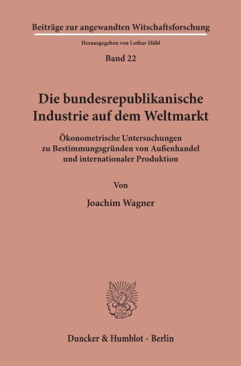 Cover: Die bundesrepublikanische Industrie auf dem Weltmarkt