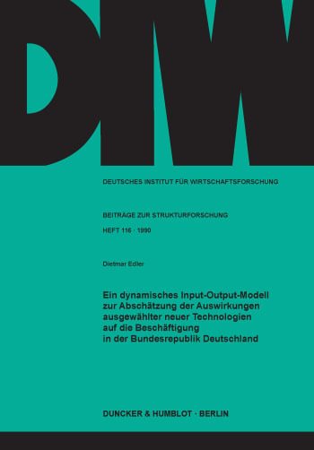 Cover: Ein dynamisches Input-Output-Modell zur Abschätzung der Auswirkungen ausgewählter neuer Technologien auf die Beschäftigung in der Bundesrepublik Deutschland