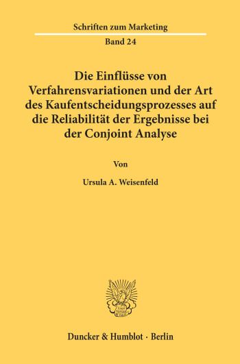 Cover: Die Einflüsse von Verfahrensvariationen und der Art des Kaufentscheidungsprozesses auf die Reliabilität der Ergebnisse bei der Conjoint Analyse