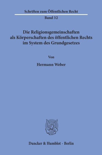 Cover: Die Religionsgemeinschaften als Körperschaften des öffentlichen Rechts im System des Grundgesetzes