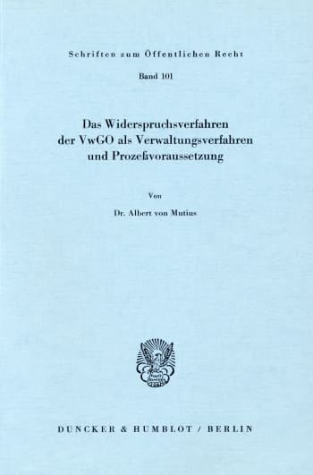 Cover: Das Widerspruchsverfahren der VwGO als Verwaltungsverfahren und Prozeßvoraussetzung