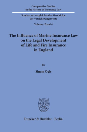 Cover: The Influence of Marine Insurance Law on the Legal Development of Life and Fire Insurance in England