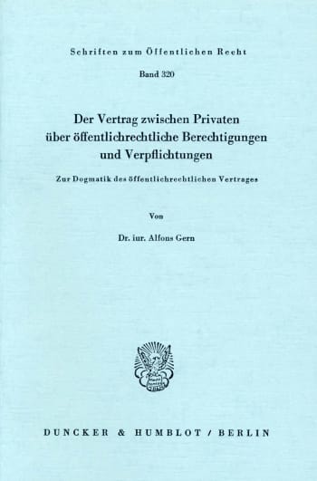 Cover: Der Vertrag zwischen Privaten über öffentlich-rechtliche Berechtigungen und Verpflichtungen