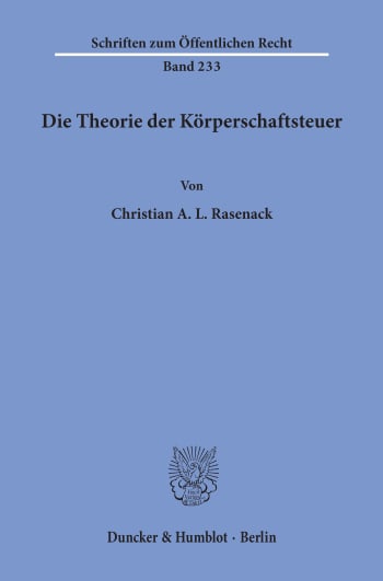 Cover: Die Theorie der Körperschaftsteuer