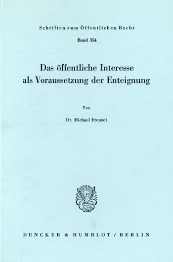 Cover: Das öffentliche Interesse als Voraussetzung der Enteignung