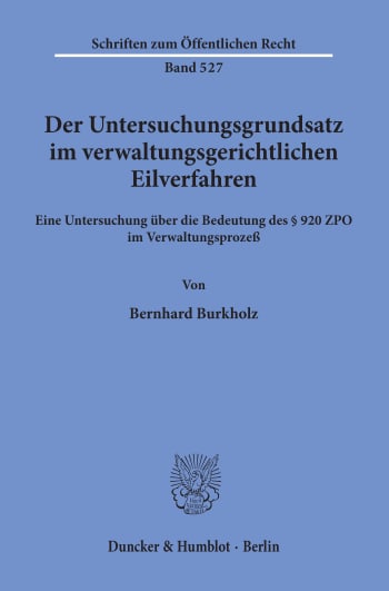 Cover: Der Untersuchungsgrundsatz im verwaltungsgerichtlichen Eilverfahren