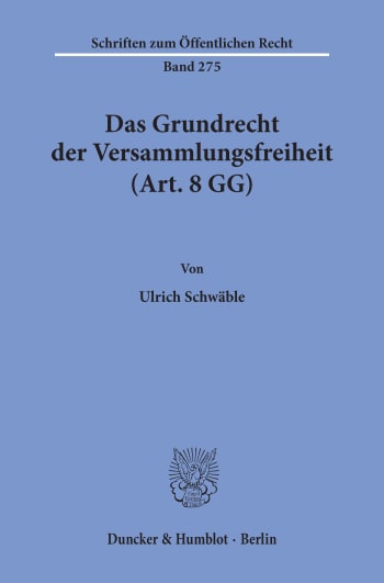 Cover: Das Grundrecht der Versammlungsfreiheit (Art. 8 GG)