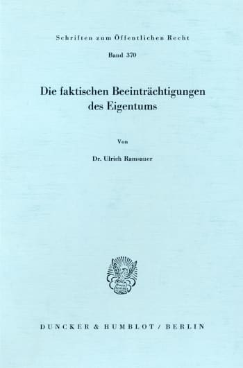 Cover: Die faktischen Beeinträchtigungen des Eigentums