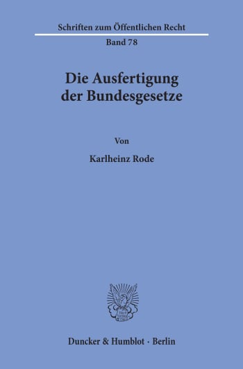 Cover: Die Ausfertigung der Bundesgesetze