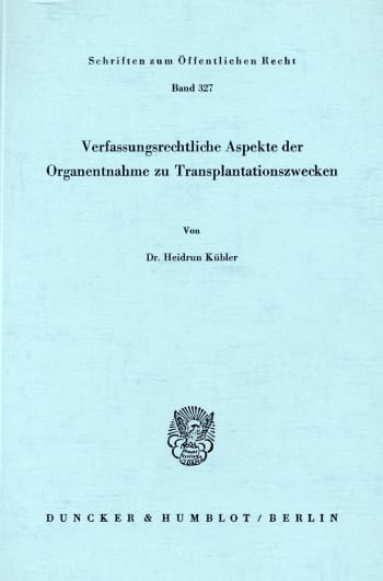 Cover: Verfassungsrechtliche Aspekte der Organentnahme zu Transplantationszwecken