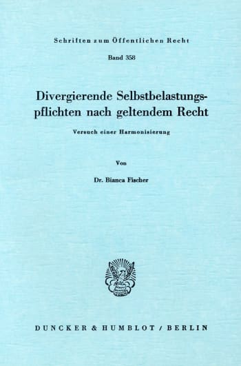 Cover: Divergierende Selbstbelastungspflichten nach geltendem Recht