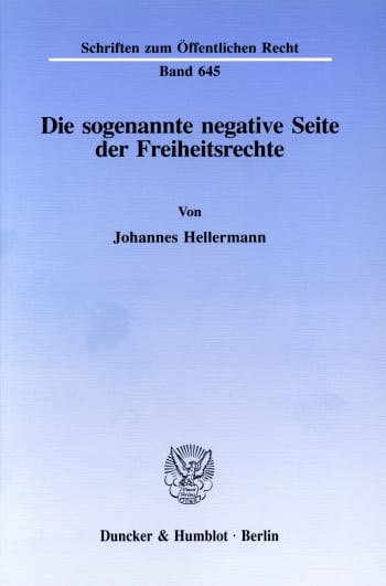 Cover: Die sogenannte negative Seite der Freiheitsrechte