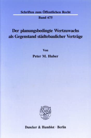 Cover: Der planungsbedingte Wertzuwachs als Gegenstand städtebaulicher Verträge