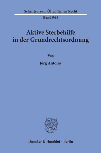 Cover: Aktive Sterbehilfe in der Grundrechtsordnung