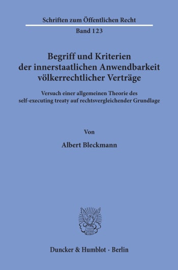 Cover: Begriff und Kriterien der innerstaatlichen Anwendbarkeit völkerrechtlicher Verträge