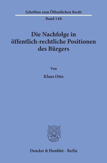 Cover: Die Nachfolge in öffentlich-rechtliche Positionen des Bürgers