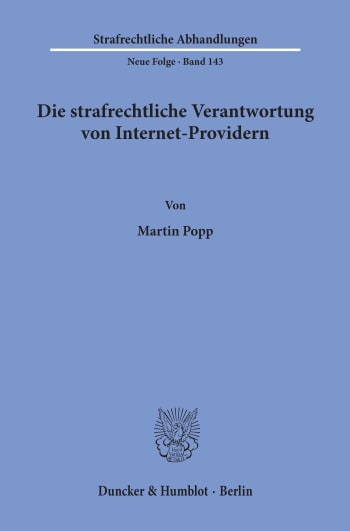 Cover: Die strafrechtliche Verantwortung von Internet-Providern