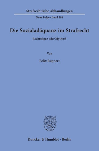 Cover: Die Sozialadäquanz im Strafrecht