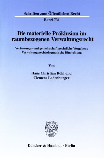 Cover: Die materielle Präklusion im raumbezogenen Verwaltungsrecht