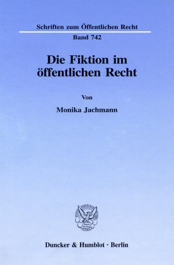 Cover: Die Fiktion im öffentlichen Recht