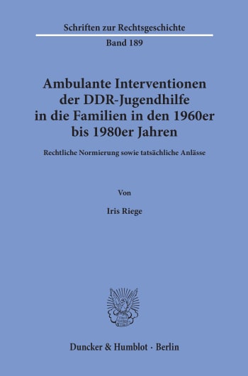 Cover: Ambulante Interventionen der DDR-Jugendhilfe in die Familien in den 1960er bis 1980er Jahren