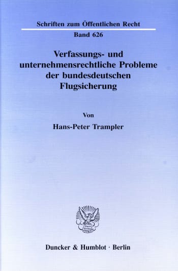 Cover: Verfassungs- und unternehmensrechtliche Probleme der bundesdeutschen Flugsicherung