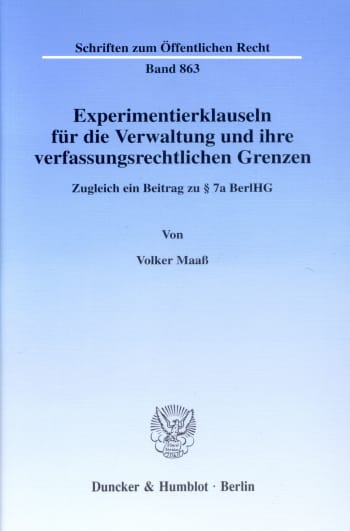 Cover: Experimentierklauseln für die Verwaltung und ihre verfassungsrechtlichen Grenzen