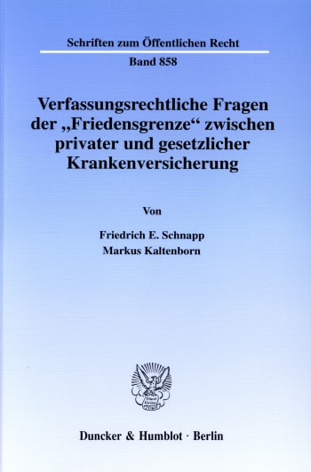 Cover: Verfassungsrechtliche Fragen der »Friedensgrenze« zwischen privater und gesetzlicher Krankenversicherung