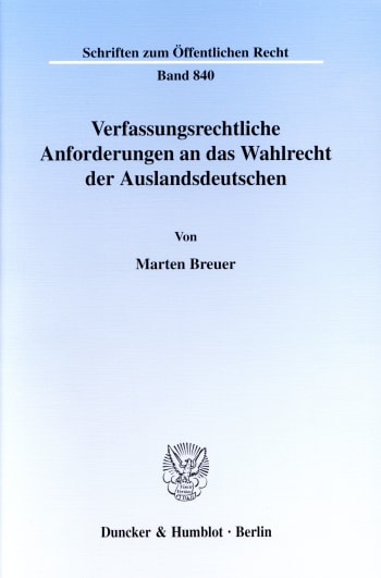 Cover: Verfassungsrechtliche Anforderungen an das Wahlrecht der Auslandsdeutschen