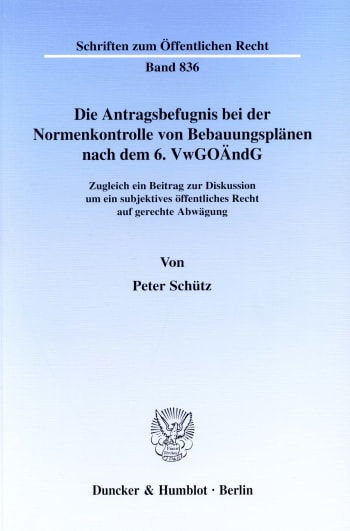 Cover: Die Antragsbefugnis bei der Normenkontrolle von Bebauungsplänen nach dem 6. VwGoÄndG