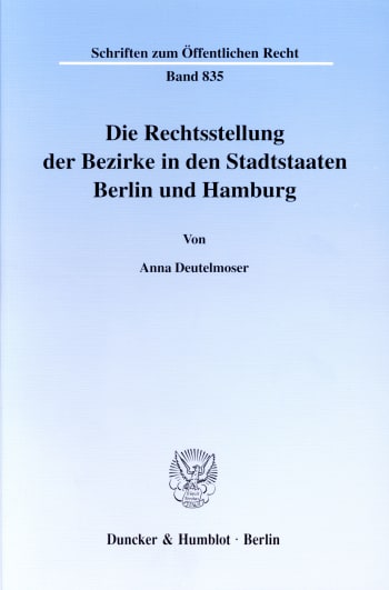 Cover: Die Rechtsstellung der Bezirke in den Stadtstaaten Berlin und Hamburg