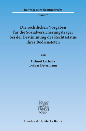 Cover: Die rechtlichen Vorgaben für die Sozialversicherungsträger bei der Bestimmung des Rechtsstatus ihrer Bediensteten