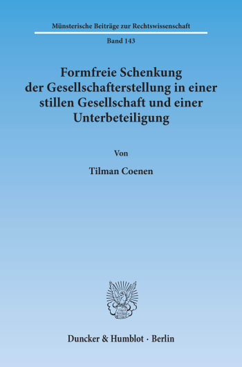 Cover: Formfreie Schenkung der Gesellschafterstellung in einer stillen Gesellschaft und einer Unterbeteiligung