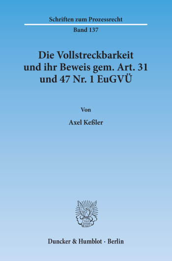 Cover: Die Vollstreckbarkeit und ihr Beweis gem. Art. 31 und 47 Nr. 1 EuGVÜ