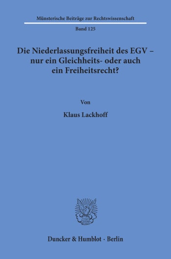 Cover: Die Niederlassungsfreiheit des EGV - nur ein Gleichheits- oder auch ein Freiheitsrecht?