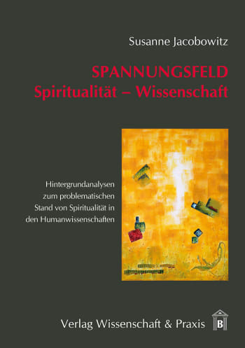 Cover: Spannungsfeld Spiritualität – Wissenschaft