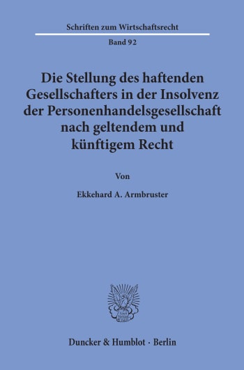 Cover: Die Stellung des haftenden Gesellschafters in der Insolvenz der Personenhandelsgesellschaft nach geltendem und künftigem Recht