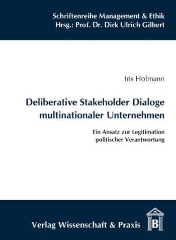 Cover: Deliberative Stakeholder Dialoge multinationaler Unternehmen