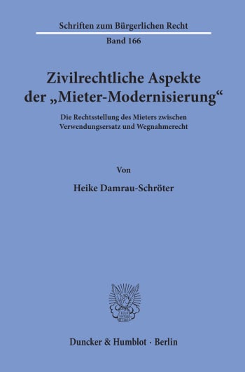 Cover: Zivilrechtliche Aspekte der »Mieter-Modernisierung«