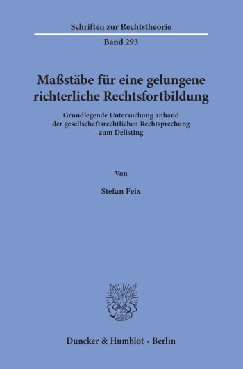 Cover: Maßstäbe für eine gelungene richterliche Rechtsfortbildung